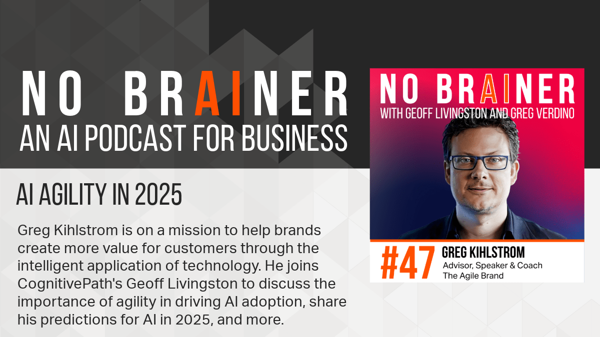 Greg Kihlstrom Agile Brand, AI, 2025 AI Trends